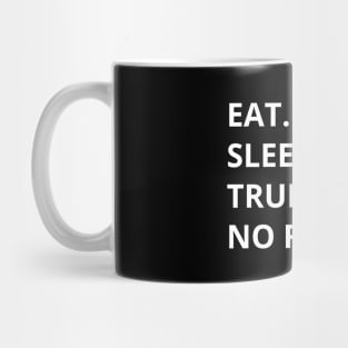 Eat Sleep Trump No Repeat Mug